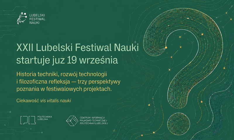 Wrzesień z nauką. XXII Lubelski Festiwal Nauki coraz bliżej.