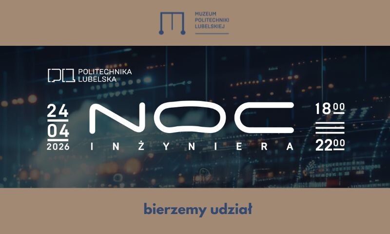 Grafika promująca Noc Inzyniera w Muzeum Politechniki Lubelskiej