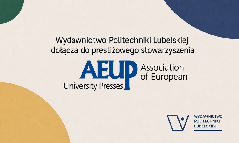 Wydawnictwo Politechniki Lubelskiej członkiem Association of European University Presses