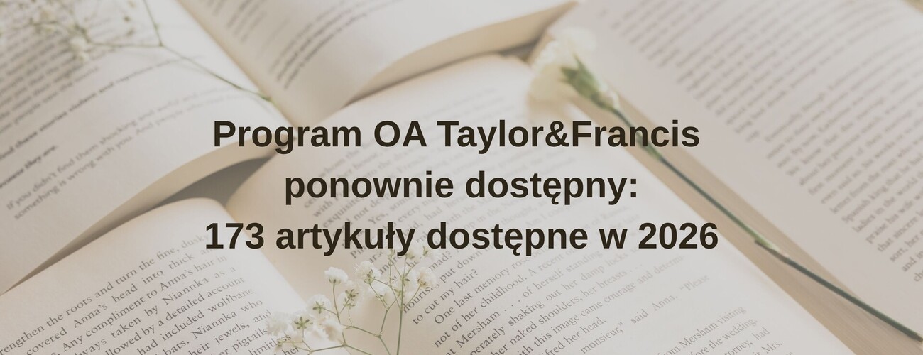 Grafika informująca o wznowieniu programu Open Access Taylor & Francis z pulą 173 artykułów na 2026 rok