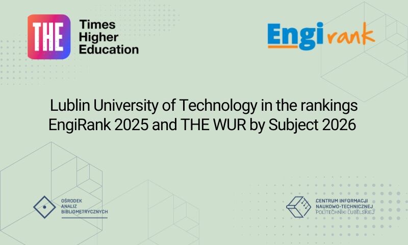 Lublin University of Technology  in the EngiRank 2025 and THE WUR by Subject 2026 rankings
