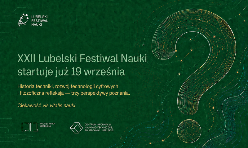 Wrzesień z nauką. XXII Lubelski Festiwal Nauki coraz bliżej.